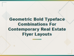 Geometric Bold Typeface Duos for Modern Real Estate Flyer Designs