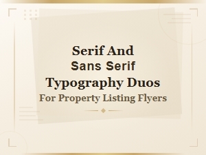 Bold Serif and Sans Serif Typography Duos for Property Listing Flyers