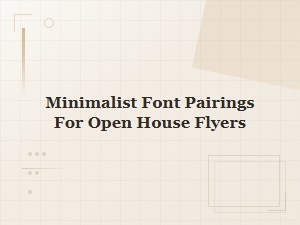 Minimalist Font Pairings for Budget-Friendly Open House Flyers